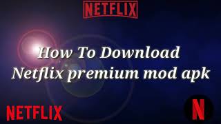 How to download latest Netflix premium mod APK [upl. by Clapper]