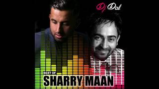 Best of Sharry Maan  DJ DAL Remix [upl. by Kappenne]