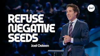 Refusing Negative Seeds  Joel Osteen [upl. by Litnahs]