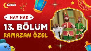 Hay Hak  13 Bölüm  Fitre  Ramazan Özel 🌙 [upl. by Accire]