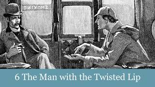 6 The Man with the Twisted Lip from The Adventures of Sherlock Holmes 1892 Audiobook [upl. by Oicam]