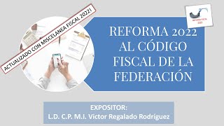 Reforma 2022 al Código Fiscal de la Federación [upl. by Jillana]