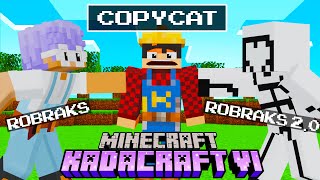 KadaCraft 6 Ep 5  COPYCAT FRIEND Robraks TWIN [upl. by Ralfston]