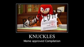 Knuckles meme approved compilation REUPLOAD [upl. by Eenahc]