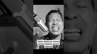 INGIN MEMELUK DIRIMU DORMAN MANIK VERSION viral shorts [upl. by Las]