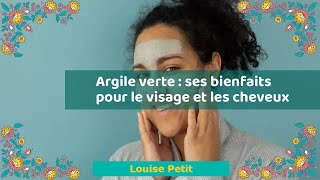 Argile verte  ses bienfaits pour le visage et les cheveux [upl. by Tiernan]