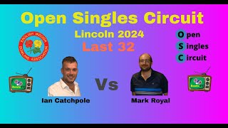 Open Singles Circuit  Last 32  Ian Catchpole Vs Mark Royal [upl. by Yedsnil]