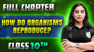 How Do Organisms Reproduce  FULL CHAPTER  Class 10th Science  Chapter 7  Udaan [upl. by Nile]