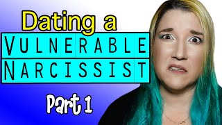 Dating a Vulnerable Narcissist Storytime  Part 1  It Didnt Look Like NPD at First [upl. by Robenia]