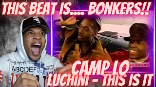 The BEAT is ICONIC CAMP LO  LUCHINI AKA THIS IS IT  REACTION [upl. by Zadack]