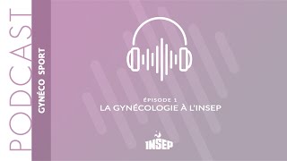 GYNÉCO SPORT  EP01  La gynécologie à lINSEP [upl. by Molohs]