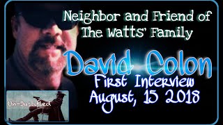 Chris Watts NeighborFriend  David Colon Interview 1 [upl. by Ydnyc245]