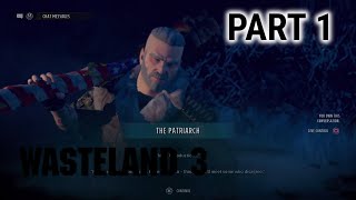 Wasteland 3 Never Give Up The Fight Part 1 [upl. by Yrrehc]