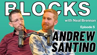 Andrew Santino  The Blocks Podcast w Neal Brennan  EPISODE FIVE [upl. by Naot367]