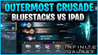 Infinite Galaxy Bluestacks vs iPAD  Outermost Crusade [upl. by Icyak]