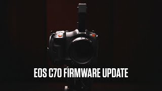 Canon EOS C70 Firmware Update [upl. by Siroved]