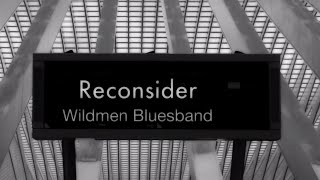 quotReconsider Babyquot Wildmen Bluesband Official Video [upl. by Leikeze]