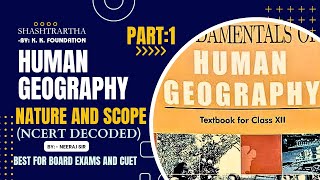 NCERT CLASS 12THGEOGRAPHY CHAPTER1 HUMAN GEOGRAPHY  NATURE AND SCOPE FOR BOARDS AND CUET EXAMS [upl. by Shields]