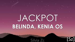 Belinda Kenia OS  JACKPOT Letra [upl. by Ing]