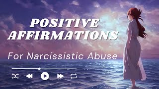 Positive Affirmations for Narcissistic Abuse  narcissism [upl. by Noseaj]