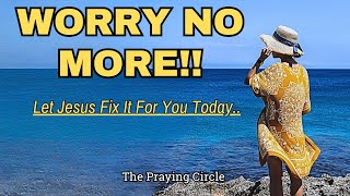 Prayer To Let Go Of All StressAnxiety  Worry Panic Attacks in Your Life [upl. by Nickey539]