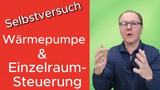 Wärmepumpe amp Einzelraumsteuerung Selbstversuch [upl. by Hsekin843]