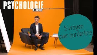 5 vragen over BORDERLINE  Psychologie Magazine [upl. by Erdreid]