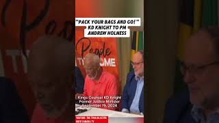 KD Knight to Jamaicas PM Andrew Holness Pack your bags and go [upl. by Aicened988]