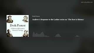 Andrews Response to the Luther series on The Rest is History [upl. by Herstein]