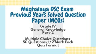 Meghalaya DSCGrade IVPrevious Years Solved Question Paper2 MCQsGeneral Knowledge AwarenessGK [upl. by Drawd]