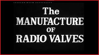 The Manufacture Of Radio Valves Vacuum Tubes By Mullard [upl. by Eelyac277]