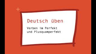 Deutsch üben  Zeitformen des Verbs  Perfekt und Plusquamperfekt [upl. by Alana]