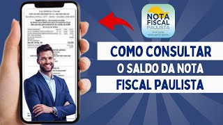 COMO CONSULTAR SALDO DA NOTA FISCAL PAULISTA [upl. by Haeel33]