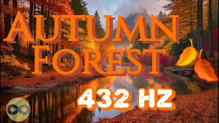 432 Hz Pure Tone Healing Frequencies amp Autumn Forest Sounds for Deep Relaxation  No Music [upl. by Eidlog]