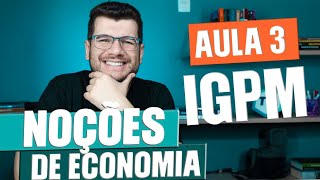 O que é IGPM Entenda como Funciona  Noções de Economia e Finanças CPA 10 CPA 20 e CEA [upl. by Gunar]