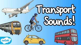 Transportation and Their Sounds  Transport Sounds and Vehicle Names  Modes of Transport for Kids [upl. by Horick]