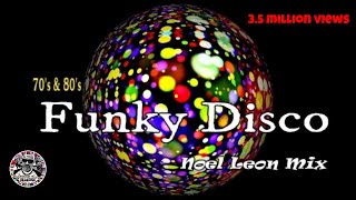 Classic 70s amp 80s Funky Disco Mix  38  Dj Noel Leon 😎👍 [upl. by Thekla500]