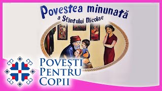 🎈 POVEȘTI PENTRU COPII 9  Povestea minunată a Sfântului Nicolae [upl. by Wenda]