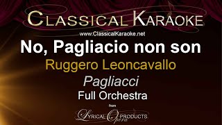 No Pagliaccio non son Pagliacci Full Orchestral Karaoke [upl. by Enirahtak]