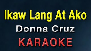 Ikaw Lang At Ako  Donna Cruz  KARAOKE  Minus One [upl. by Mott]