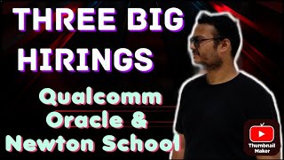 Three BIG HIRINGS from Qualcomm  Oracle and Newton school [upl. by Silisav]