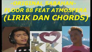 Original Sabahan FLOOR88 FEAT ATMOSFERA LIRIKLAGU DAN CHORDS [upl. by Levi983]