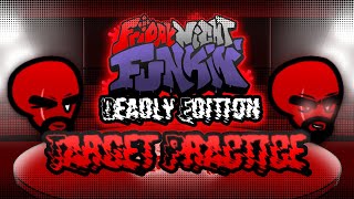 Target Practice  FNF Deadlys Edition [upl. by Shiroma]