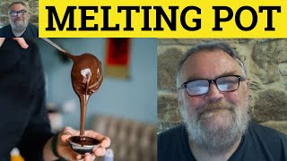 🔵 Melting Pot Meaning  Melting Pot Examples  Melting Pot Definition  Idioms  Melting Pot [upl. by Florance]