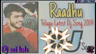 Radhu Radhu Raadhu Telugu Latest 2019 Dj Song Remix By Dj sai kslr [upl. by Sdlonyer609]