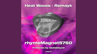 Heat Waves  Remayk [upl. by Japeth]