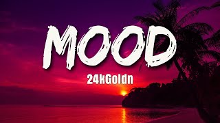 24kGoldn  Mood Lyrics ft Iann Dior [upl. by Trask816]