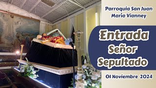 Entrada Señor Sepultado Parroquia San Juan María Vianney  Noviembre 2024 [upl. by Celinka]