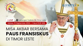 Live  Perjalanan Apostolik Paus Fransiskus  Misa Akbar Bersama Paus Fransiskus di Timor Leste [upl. by Giannini]