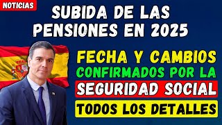 🚨¡ATENCIÓN SUBIDA DE LAS PENSIONES EN 2025 👉 FECHAS Y CAMBIOS CONFIRMADOS POR LA SEGURIDAD SOCIAL ✅ [upl. by Liddy]